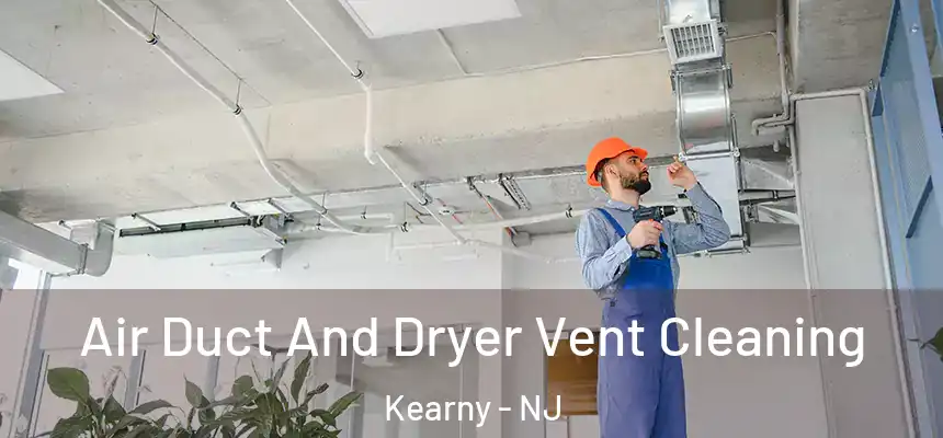  Air Duct And Dryer Vent Cleaning Kearny - NJ