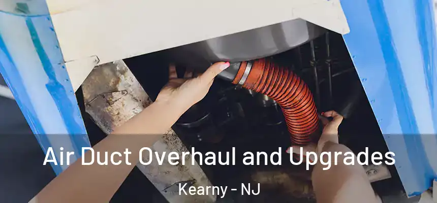  Air Duct Overhaul and Upgrades Kearny - NJ