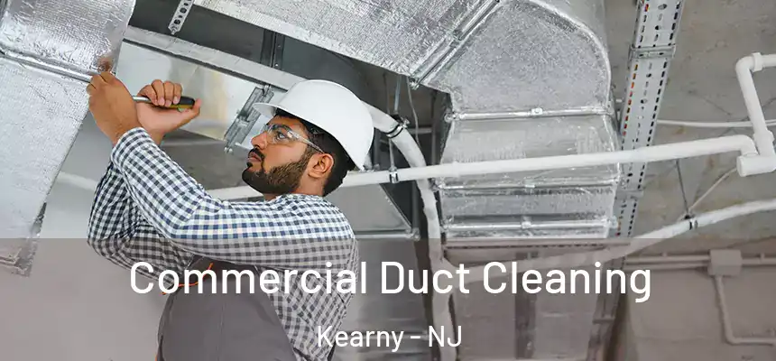 Commercial Duct Cleaning Kearny - NJ