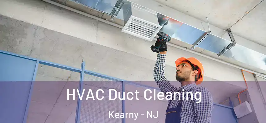  HVAC Duct Cleaning Kearny - NJ