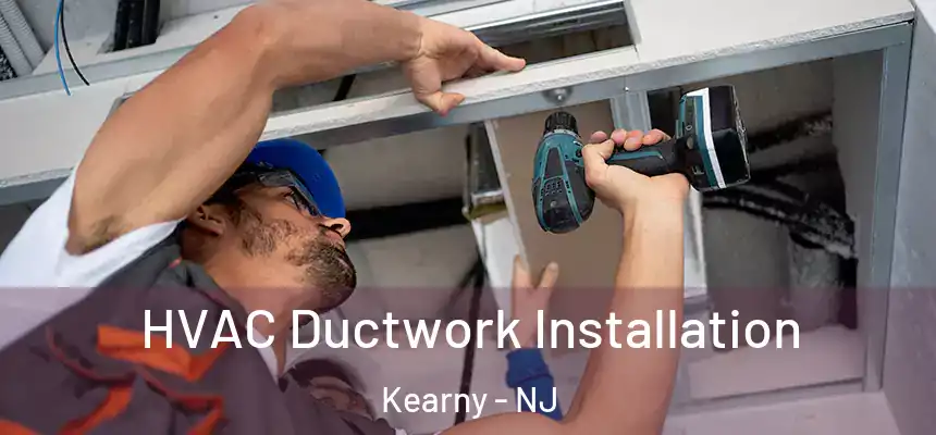  HVAC Ductwork Installation Kearny - NJ