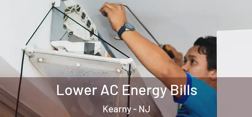 Lower AC Energy Bills Kearny - NJ