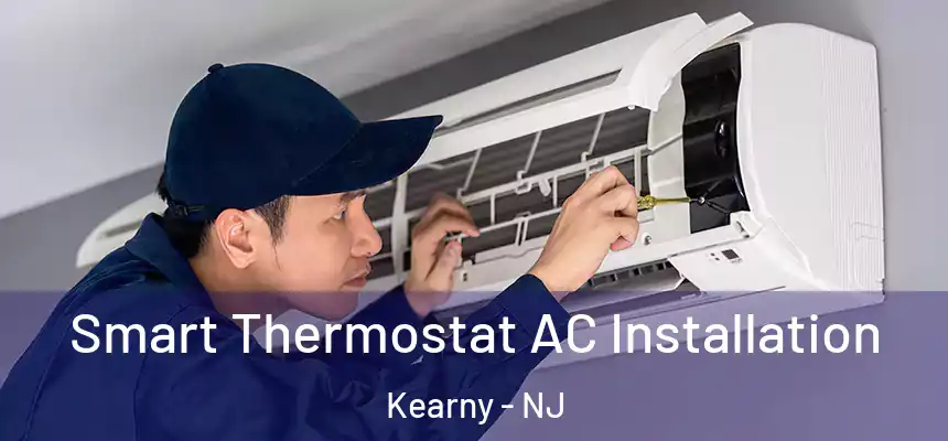  Smart Thermostat AC Installation Kearny - NJ